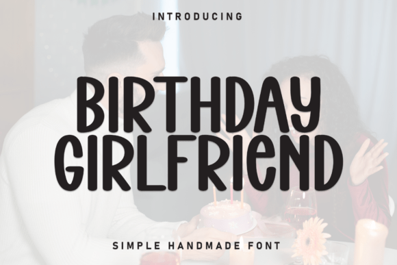 Birthday Girlfriend: The Perfect Display Font for Small Business Branding