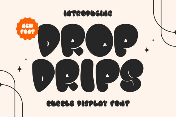 Drop Drips: A Bubbly Display Font for Playful Branding