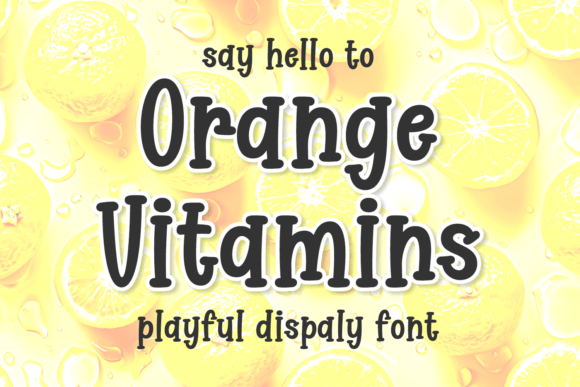 Orange Vitamins: A Vibrant Display Font for Bold Branding
